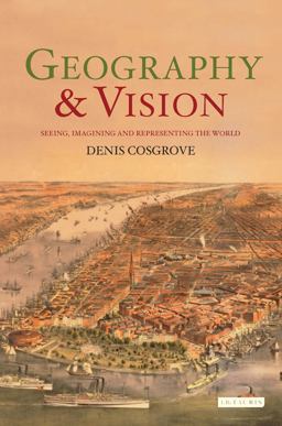 Geography and Vision Seeing, Imagining and Representing the World  9781850438465 Front Cover