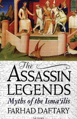 Assassin Legends Myths of the Isma'ilis  9781850439509 Front Cover