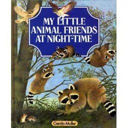 My Little Animal Friends at Night-Time My Little Animal Friends at Night-Time