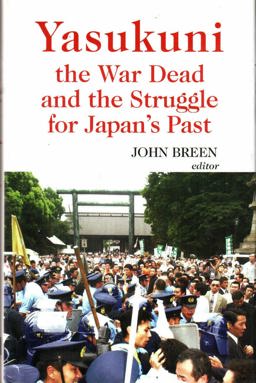 Yasukuni, the War Dead and the Struggle for Japan's Past  9781850659075 Front Cover