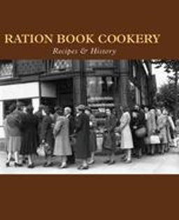 Ration Book Cookery Recipes &amp; History  9781850748717 Front Cover