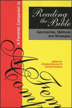Feminist Companion to Reading the Bible Approaches, Methods and Strategies  9781850756743 Front Cover