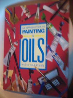 An Introduction to Painting in Oils An Introduction to Painting in Oils