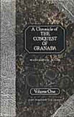 A Chronicle of the Conquest of Granada