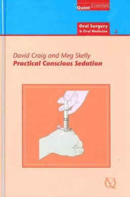 Practical Conscious Sedation Practical Conscious Sedation