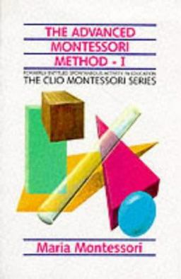 The Advanced Montessori Method