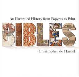 Bibles An Illustrated History from Papyrus to Print  9781851242986 Front Cover