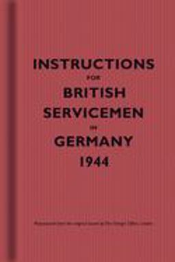 Instructions for British Servicemen in Germany 1944  9781851243518 Front Cover