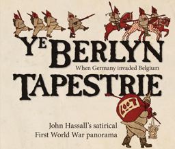 Ye Berlyn Tapestrie John Hassall's Satirical First World War Panorama 2nd 9781851244164 Front Cover