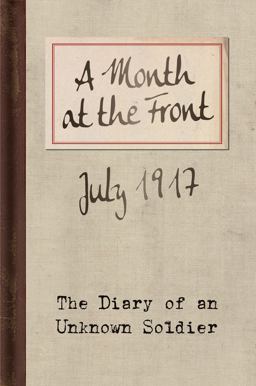 A Month at the Front: The Diary of an Unknown Soldier  9781851244225 Front Cover