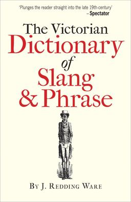 Victorian Dictionary of Slang and Phrase  9781851244485 Front Cover