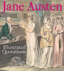 Jane Austen: Illustrated Quotations 2017 9781851244645 Front Cover