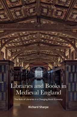 Libraries and Books in Medieval England Libraries and Books in Medieval England