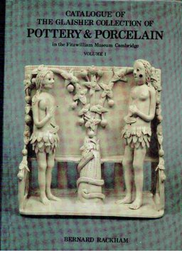 The Glaisher Collection of Pottery and Porcelain in the Fitzwilliam Museum, Cambridge