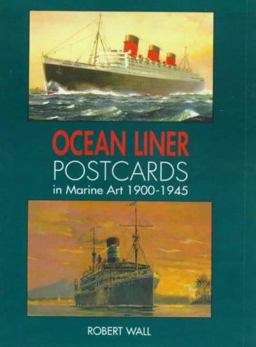 Ocean Liner Postcards in Marine Art, 1900-1945 Ocean Liner Postcards in Marine Art, 1900-1945