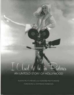 I Used to Be in Pictures An Untold Story of Hollywood  9781851497539 Front Cover
