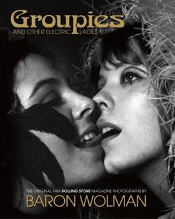 Groupies: The Rolling Stones Photographs  9781851497942 Front Cover