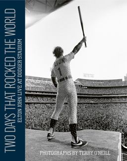 Elton John - Live at Dodger's Stadium Two Days That Rocked the World: Photographed by Terry O' Neill  9781851498062 Front Cover