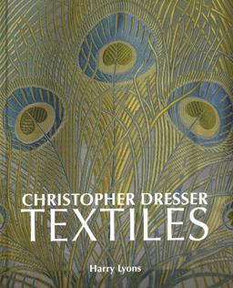 Christopher Dresser Textiles  9781851498826 Front Cover