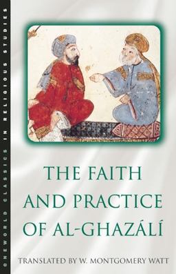 Faith and Practice of Al-Ghazali 2nd 9781851680627 Front Cover