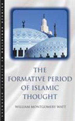 Formative Period of Islamic Thought  9781851681525 Front Cover