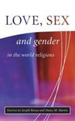 Love, Sex and Gender in the World Religions  9781851682232 Front Cover