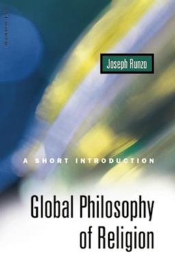 Global Philosophy of Religion A Short Introduction  9781851682355 Front Cover