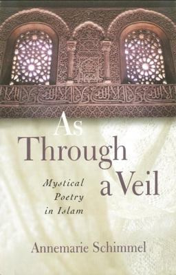 As Through a Veil Mystical Poetry in Islam 2nd 9781851682744 Front Cover