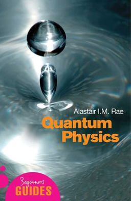 Quantum Physics A Beginner's Guide  9781851683697 Front Cover