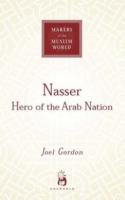 Nasser Hero of the Arab Nation  9781851684113 Front Cover