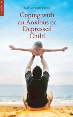 Coping with an Anxious or Depressed Child A Guide for Parents and Carers  9781851684823 Front Cover