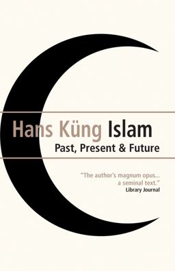 Islam Past, Present and Future  9781851686124 Front Cover