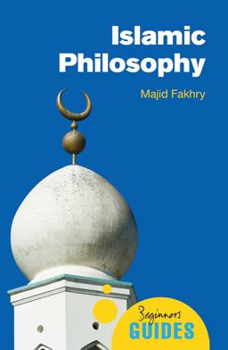 Islamic Philosophy A Beginner's Guide  9781851686254 Front Cover