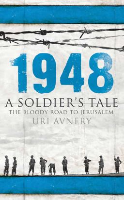 1948 A Soldier's Tale - the Bloody Road to Jerusalem  9781851686292 Front Cover