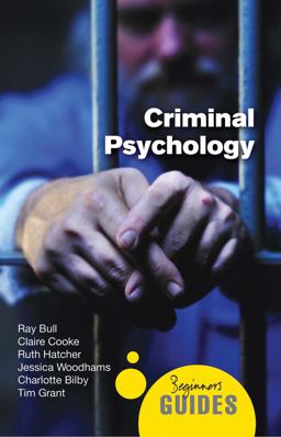 Criminal Psychology A Beginner's Guide 2nd 9781851687077 Front Cover