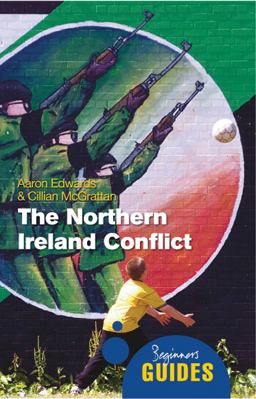 Northern Ireland Conflict A Beginner's Guide  9781851687299 Front Cover