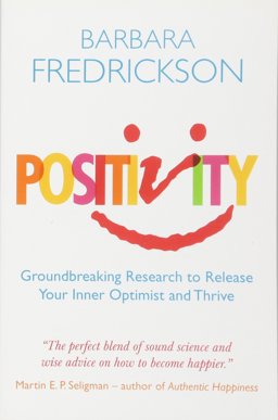 Positivity Groundbreaking Research to Release Your Inner Optimist and Thrive  9781851687909 Front Cover