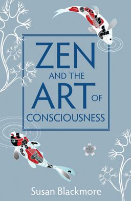 Zen and the Art of Consciousness  9781851687985 Front Cover