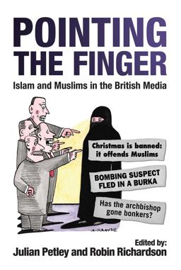 Pointing the Finger Islam and Muslims in the British Media  9781851688128 Front Cover