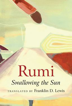 Rumi: Swallowing the Sun  9781851689712 Front Cover