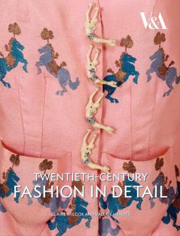 Twentieth Century Fashion in Detail  9781851775712 Front Cover