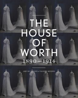 House of Worth Portrait of an Archive 1890-1914  9781851777747 Front Cover