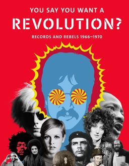 You Say You Want a Revolution Records and Rebels, 1966-1970  9781851778911 Front Cover