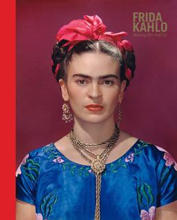 Frida Kahlo Making Her Self Up  9781851779604 Front Cover