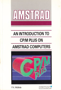 Introduction to CP/M Plus on Amstrad Computers : Includes CP/M 2.2 1986 9781851810543 Front Cover