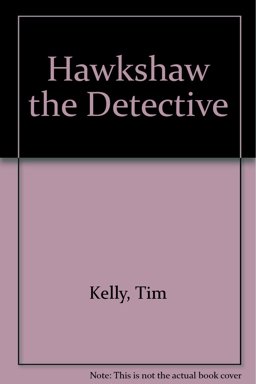 Hawkshaw the Detective Hawkshaw the Detective