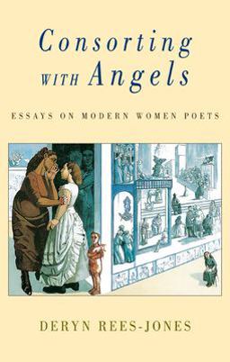 Consorting with Angels Essays on Modern Women Poets  9781852243920 Front Cover