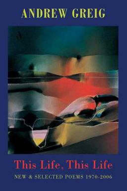 This Life, This Life New and Selected Poems 1976-2006  9781852247133 Front Cover