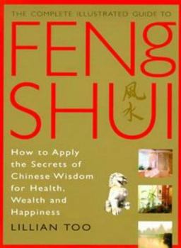 Feng Shui How to Apply the Secrets of Chinese Wisdom for Health, Wealth and Happiness  9781852309022 Front Cover