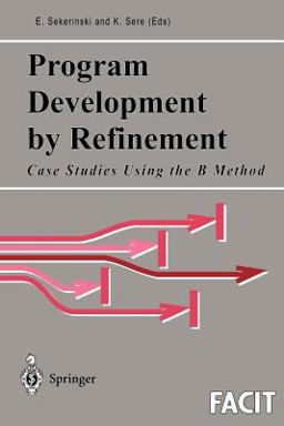 Program Development by Refinement Program Development by Refinement